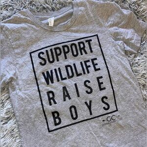 Boy mom T-shirt. “SUPPORT WILD LIFE RAISE BOYS”